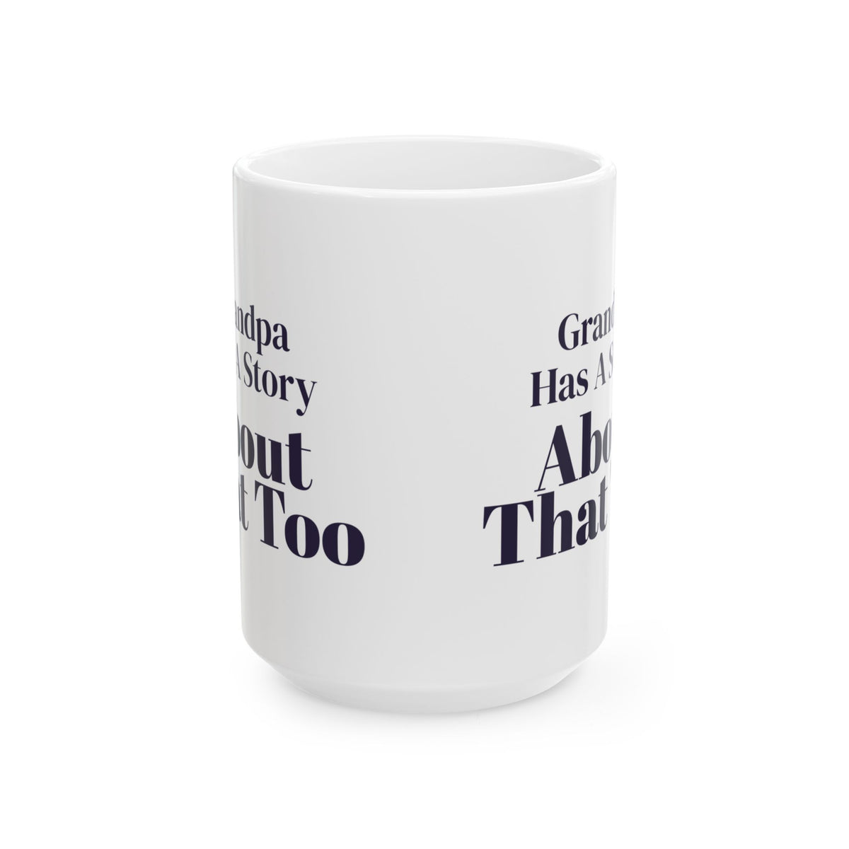 Funny Grandpa Coffee Mug Grandpa Has A Story About That Too