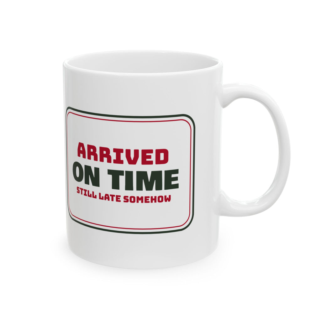 Funny Christmas In-Laws Coffee Mug Arrived On Time Still Late Somehow
