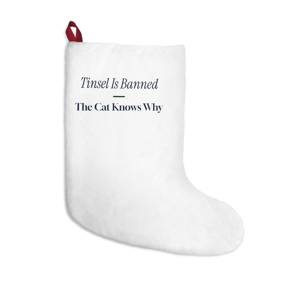 Funny Christmas Stocking Tinsel Is Banned The Cat Knows Why