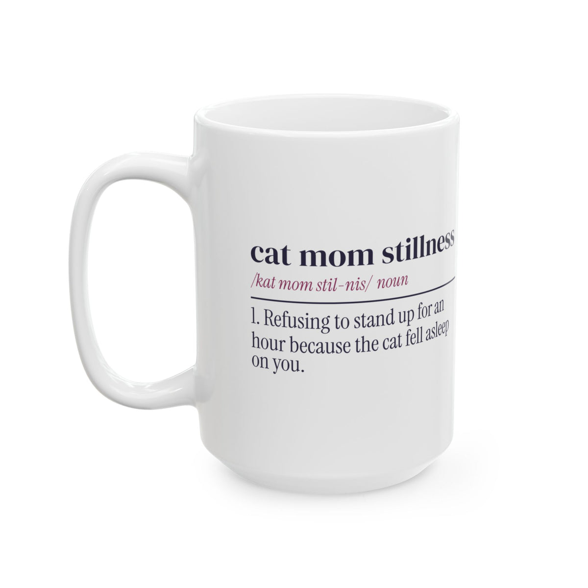 Funny Cat Mom Mother's Day Coffee Mug Cat Mom Stillness Dictionary