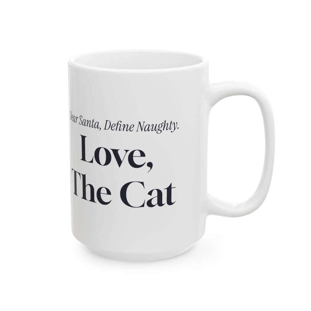 Funny Christmas Coffee Mug Dear Santa Define Naughty Love The Cat