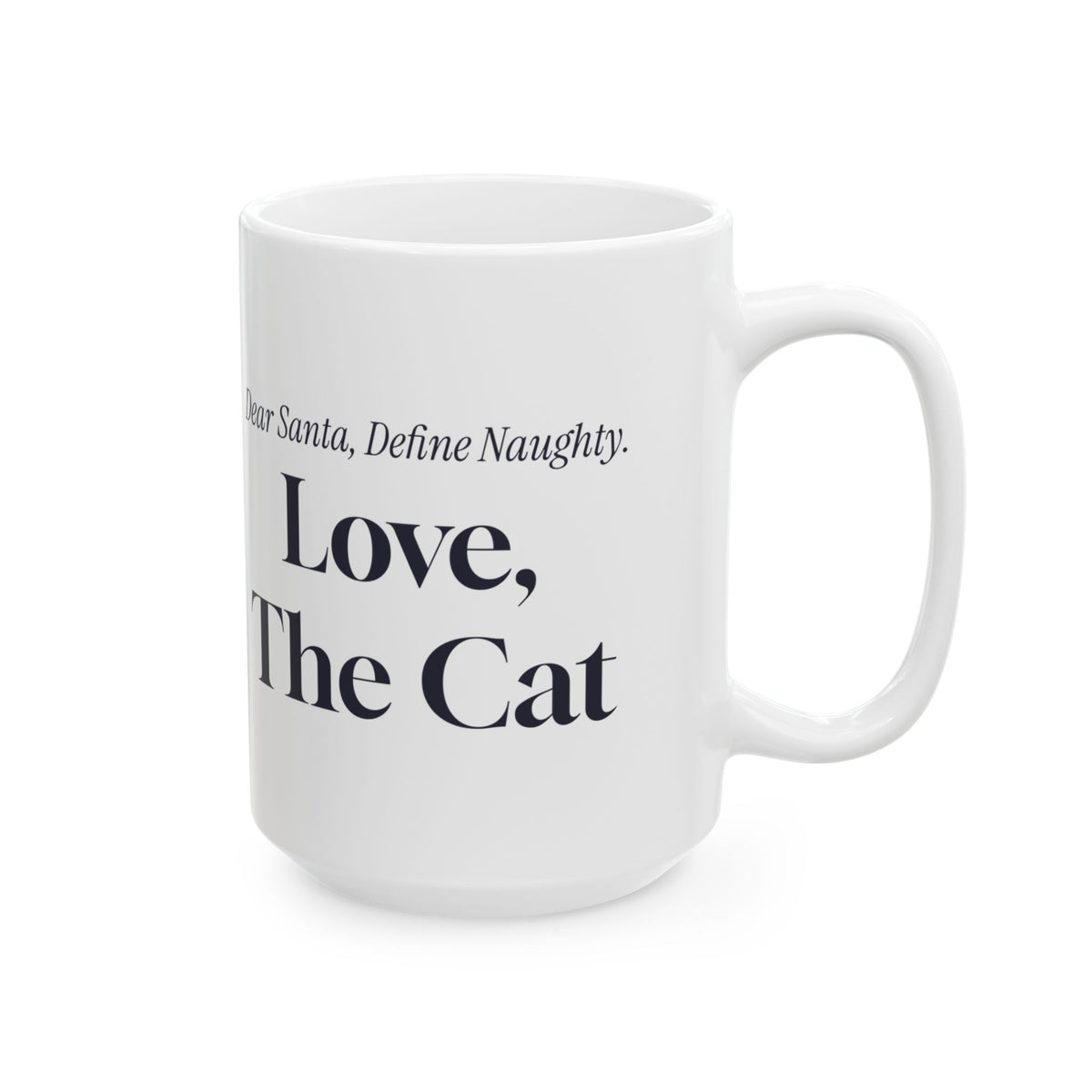 Funny Christmas Coffee Mug Dear Santa Define Naughty Love The Cat