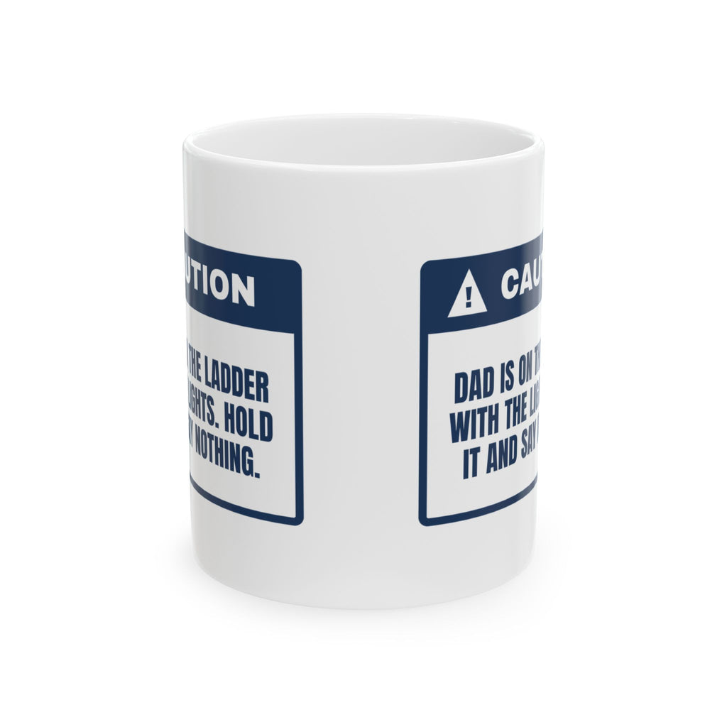 Funny Christmas Coffee Mug Dad On Ladder Stand Back Christmas Lights