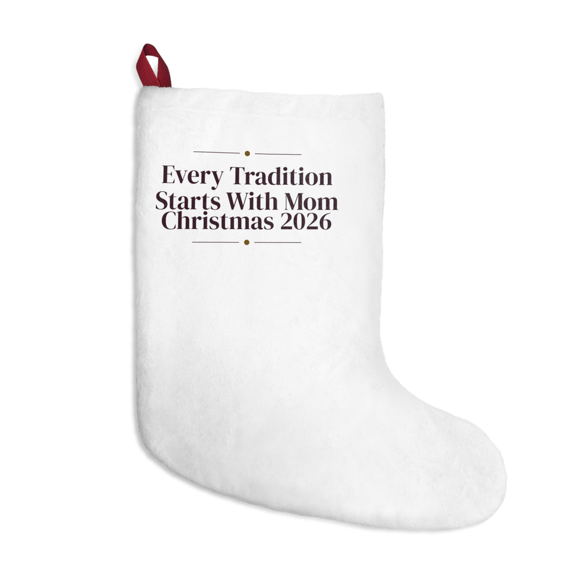Mom Christmas Stocking Every Tradition Starts With Mom 2026