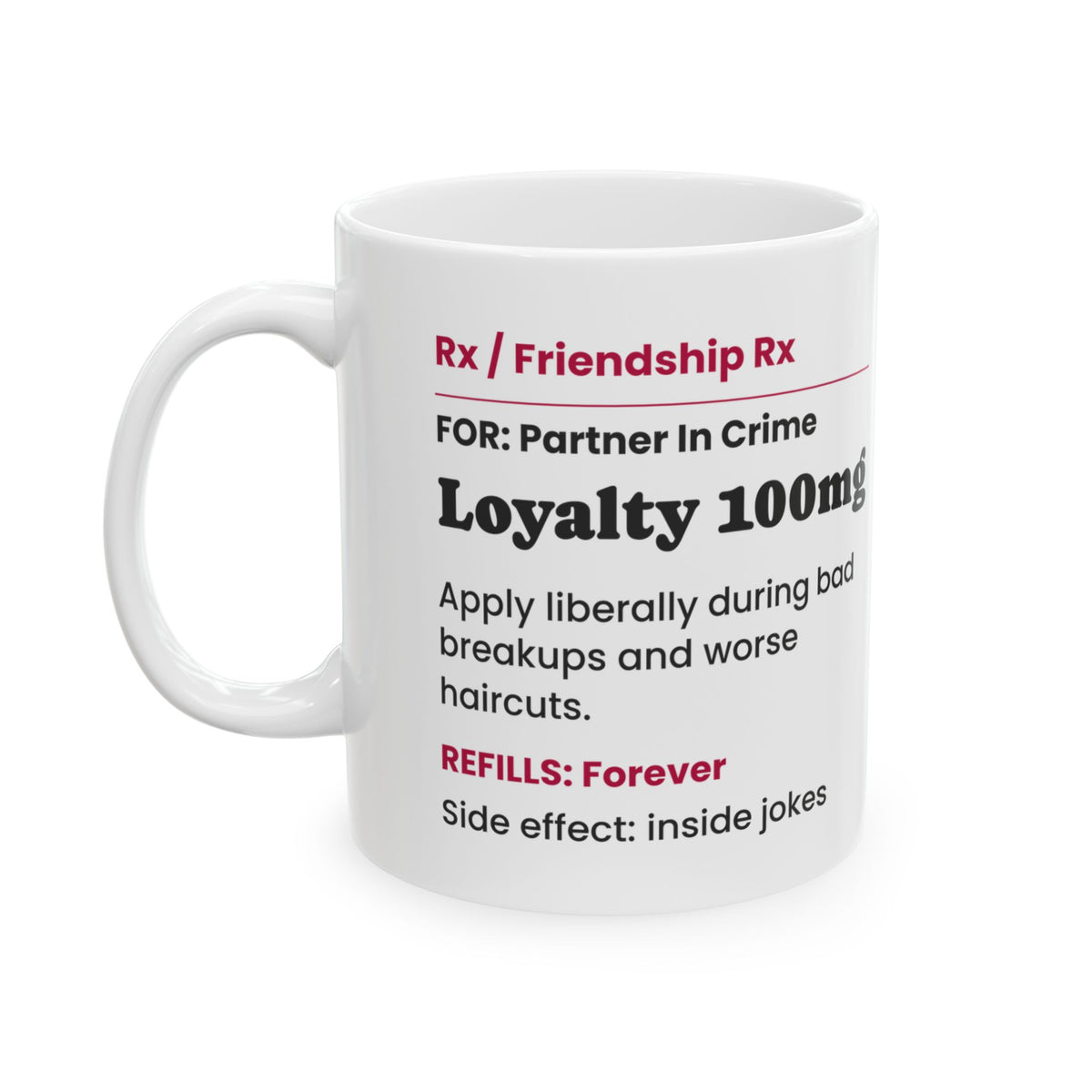 Funny Best Friend Coffee Mug Loyalty Prescription Label For Her