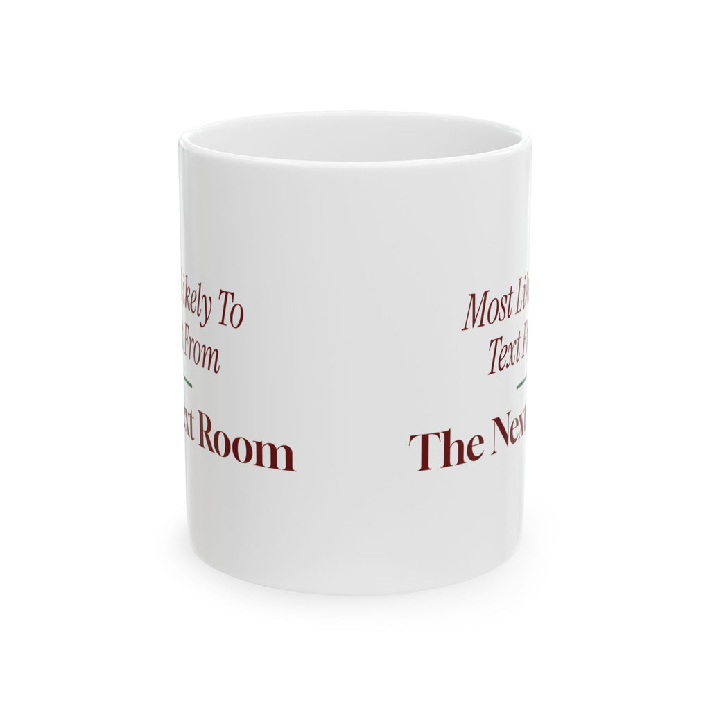 Funny Family Christmas Coffee Mug Most Likely To Text From The Next Room