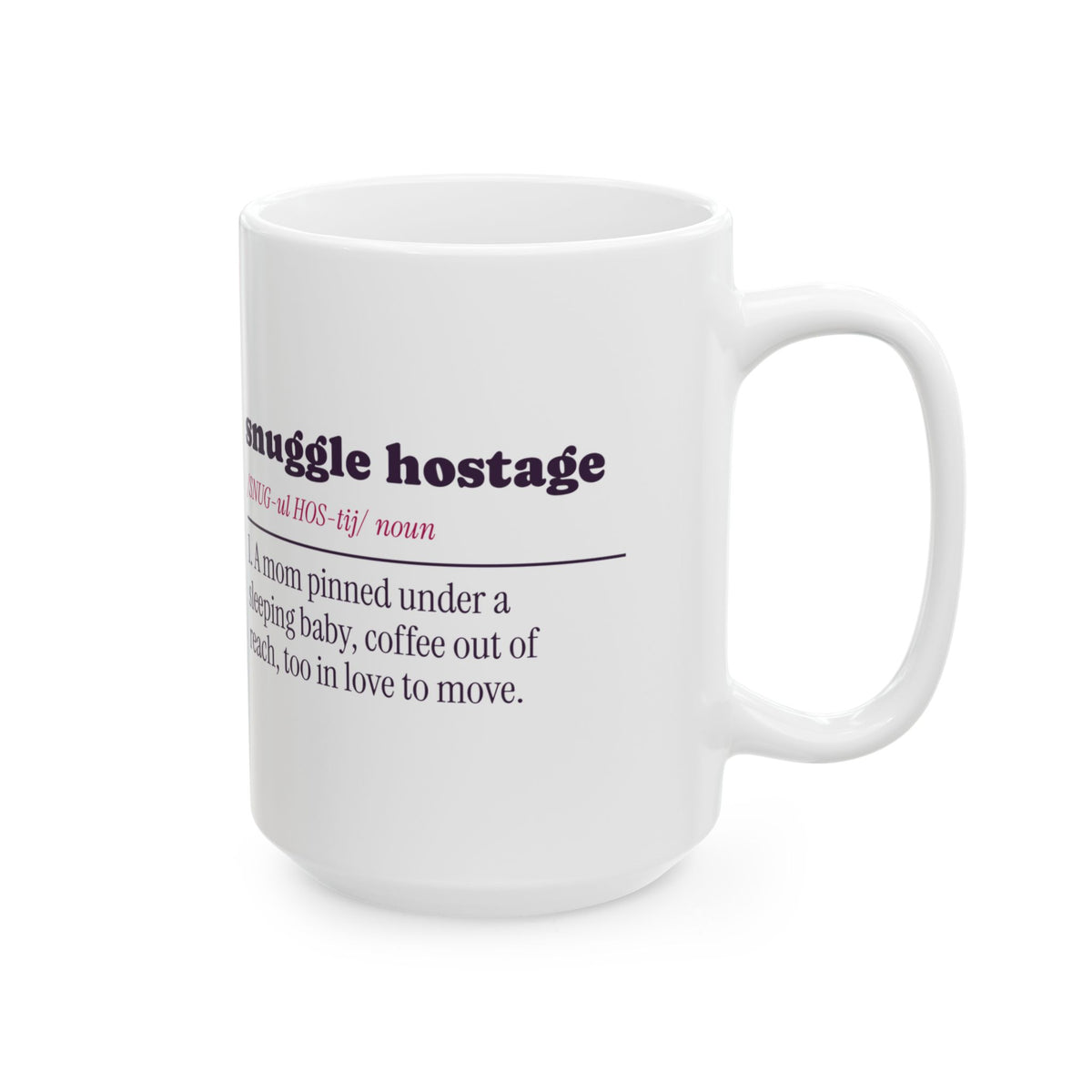 New Mom Coffee Mug Snuggle Hostage Definition For First Time Moms