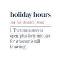 Funny Retail Sticker Holiday Hours Definition For Store Workers