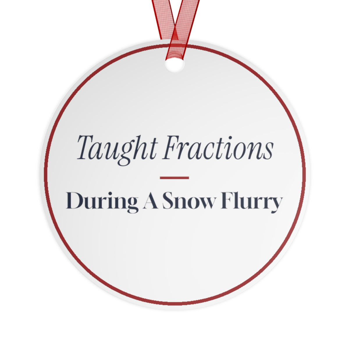 Funny Christmas Ornament Taught Fractions During A Snow Flurry