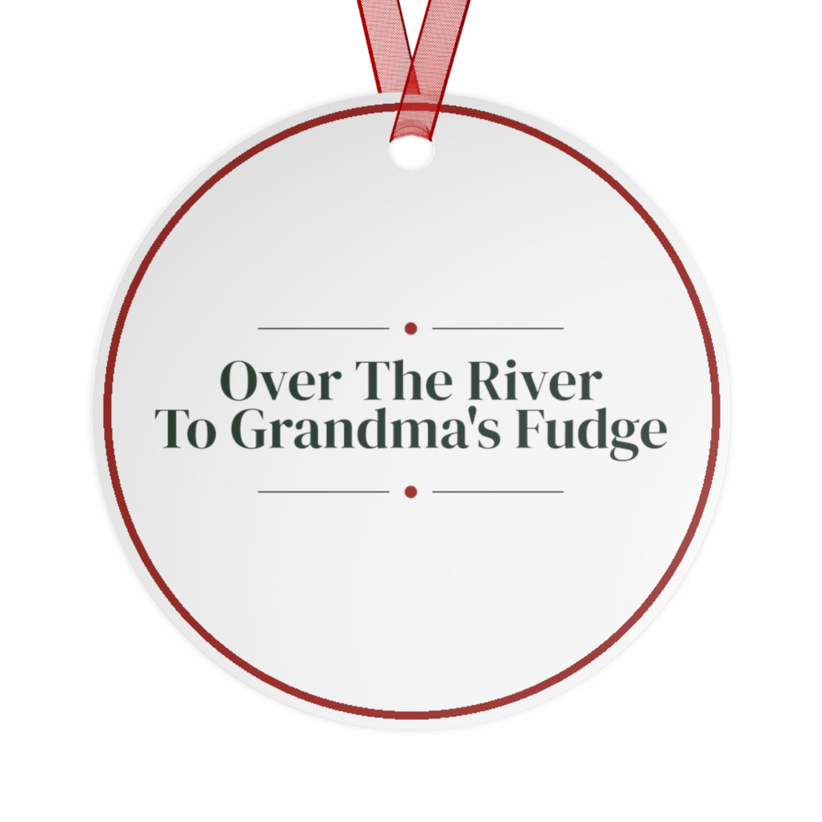 Funny Christmas Ornament Over The River To Grandma's Fudge