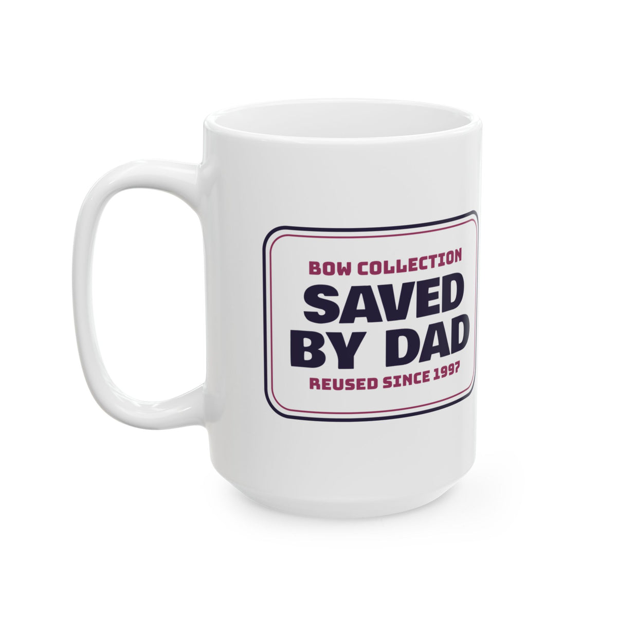 Funny Christmas Dad Coffee Mug Bow Collection Saved By Dad