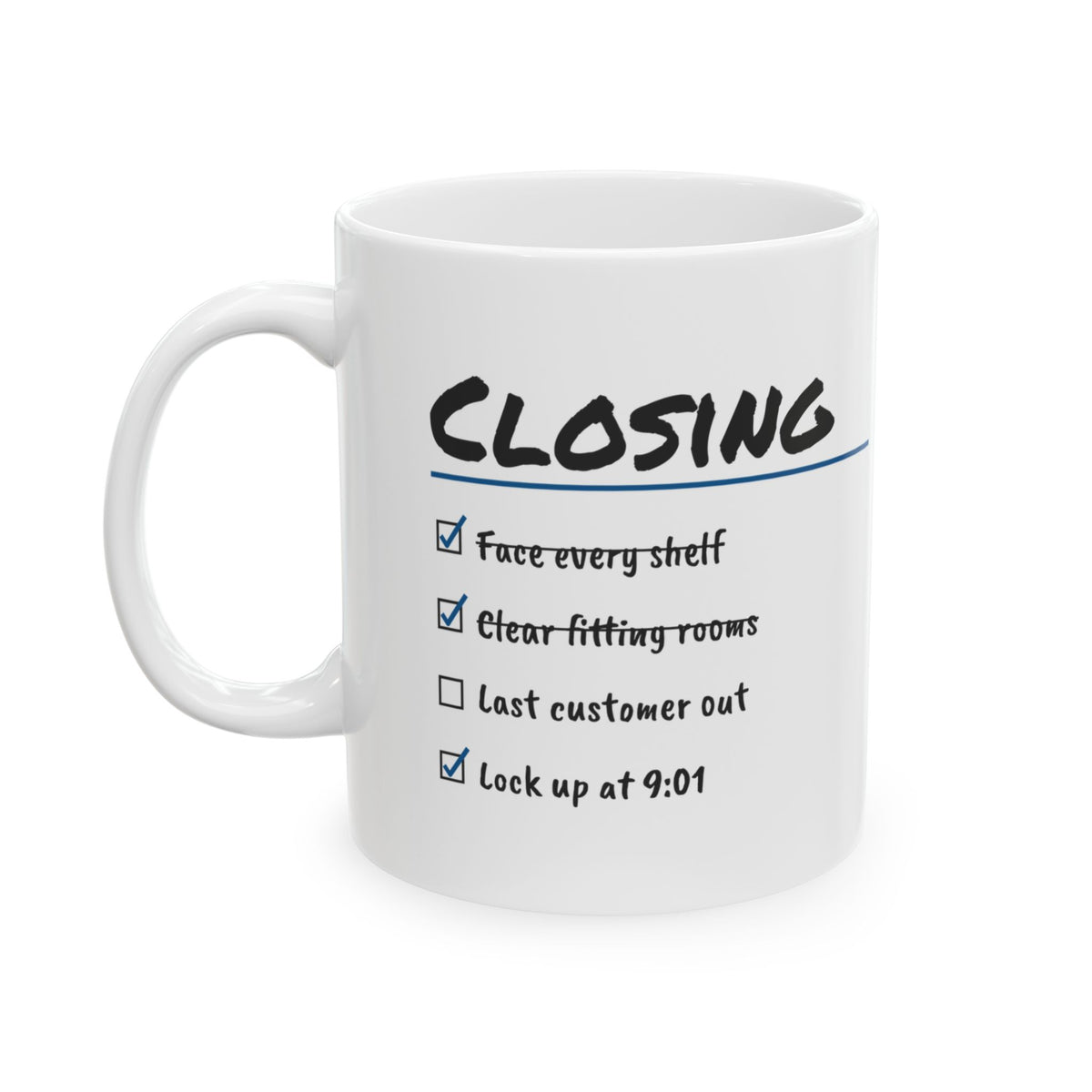 Funny Retail Coffee Mug Face Every Shelf Lock Up At 9:01