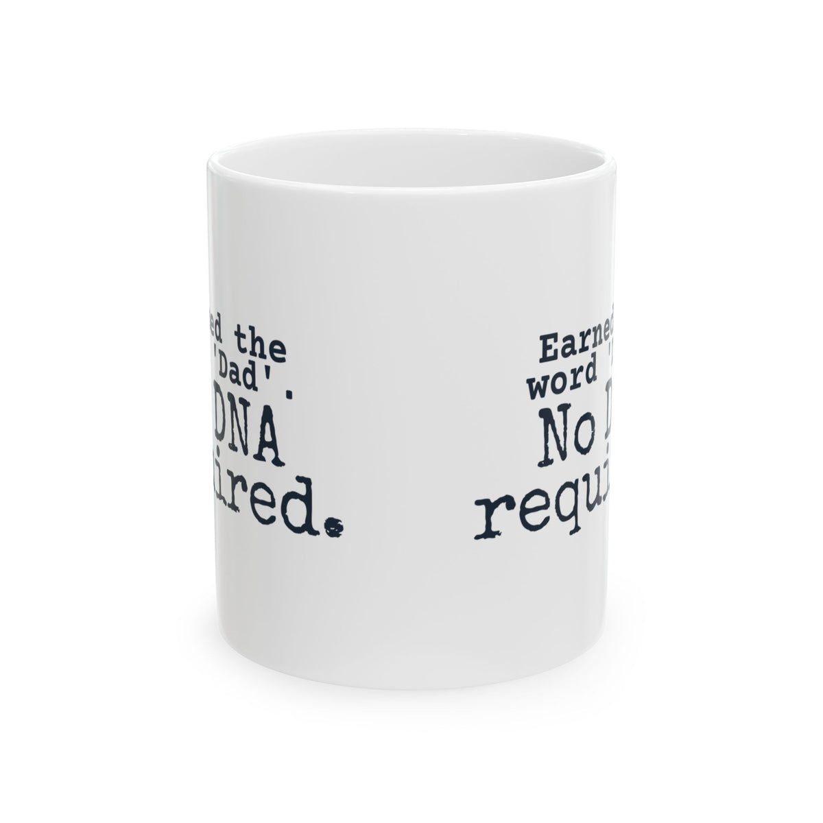 Stepdad Coffee Mug Earned Dad No DNA Required