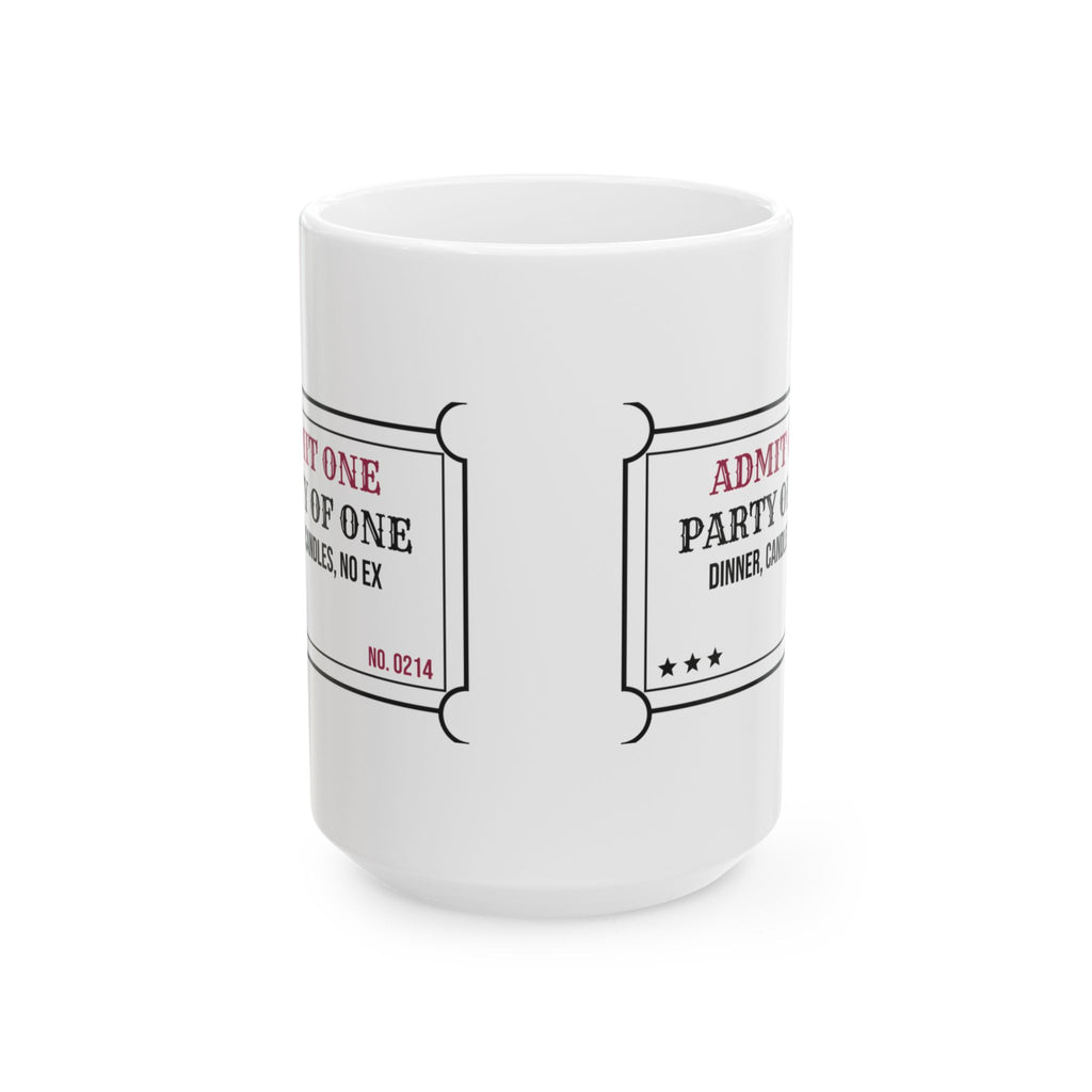 Funny Single Coffee Mug Party Of One Ticket Dinner For Her Him