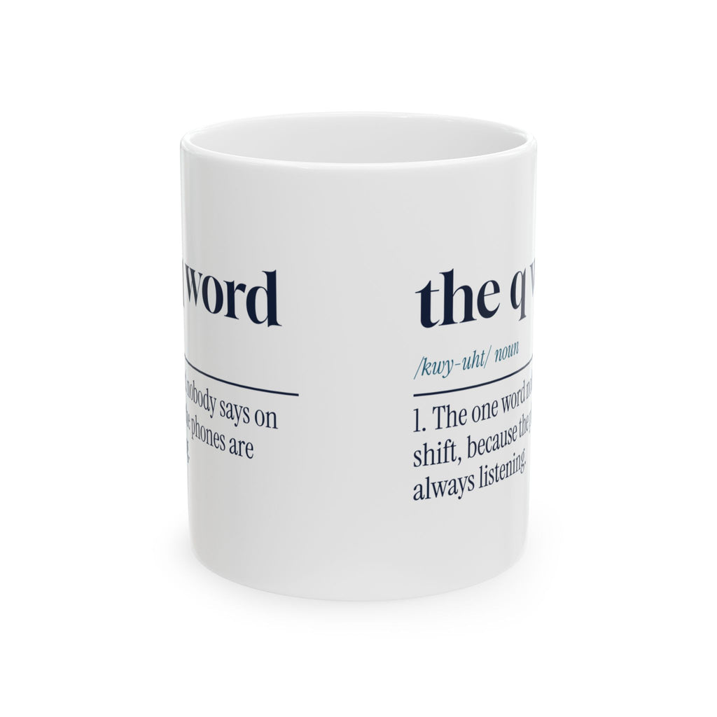 Funny Police Dispatcher Coffee Mug The Q Word Definition