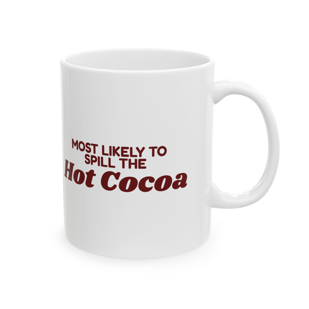 Funny Family Christmas Coffee Mug Most Likely To Spill The Hot Cocoa