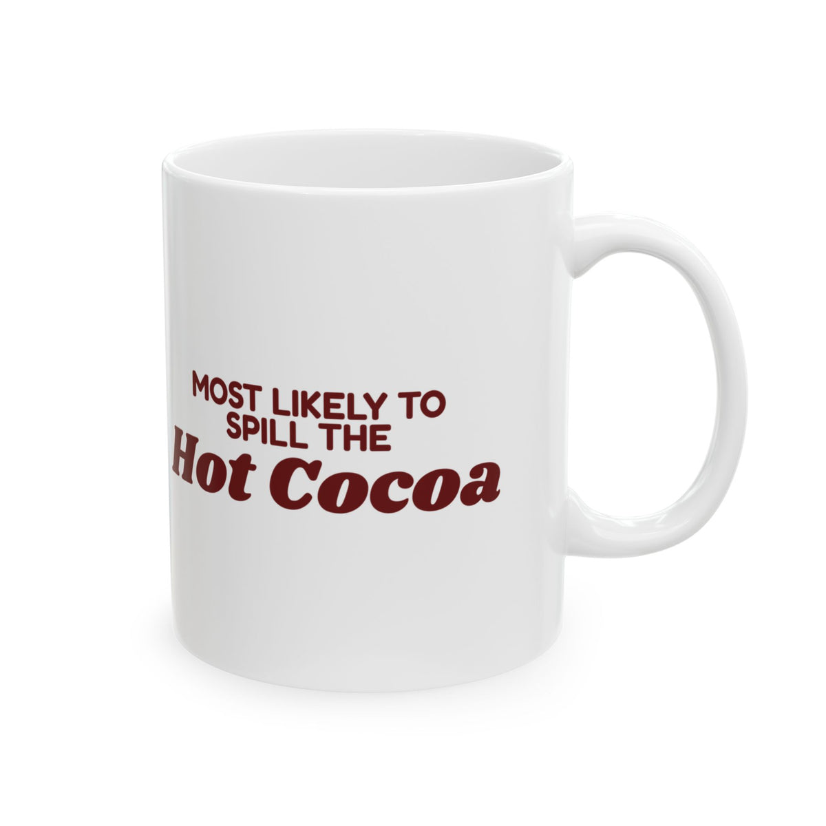 Funny Family Christmas Coffee Mug Most Likely To Spill The Hot Cocoa