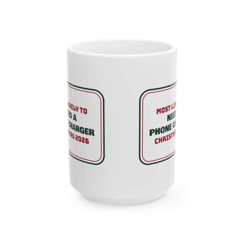 Funny Family Christmas Coffee Mug Most Likely To Need A Phone Charger