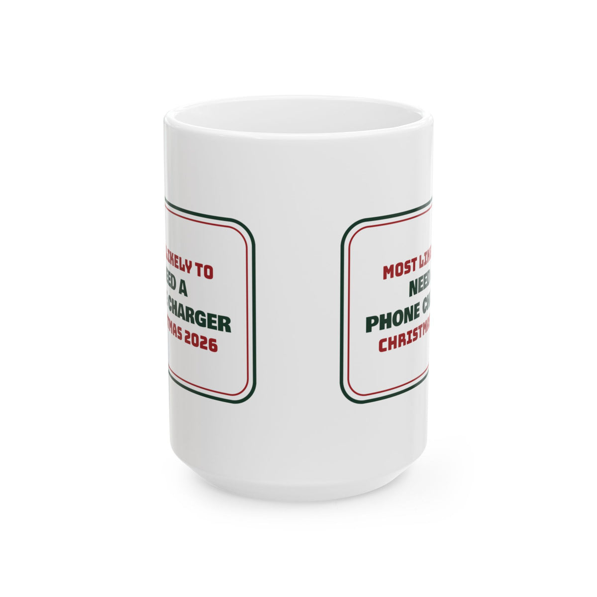 Funny Family Christmas Coffee Mug Most Likely To Need A Phone Charger