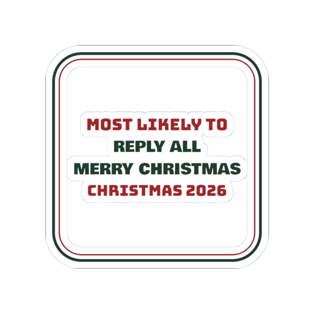 Funny Family Christmas Sticker Most Likely To Reply All Merry Christmas