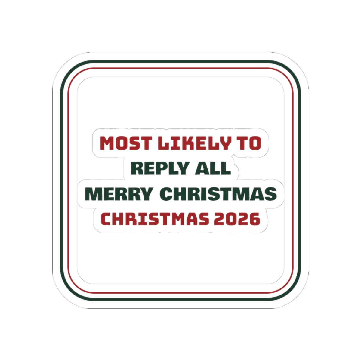 Funny Family Christmas Sticker Most Likely To Reply All Merry Christmas