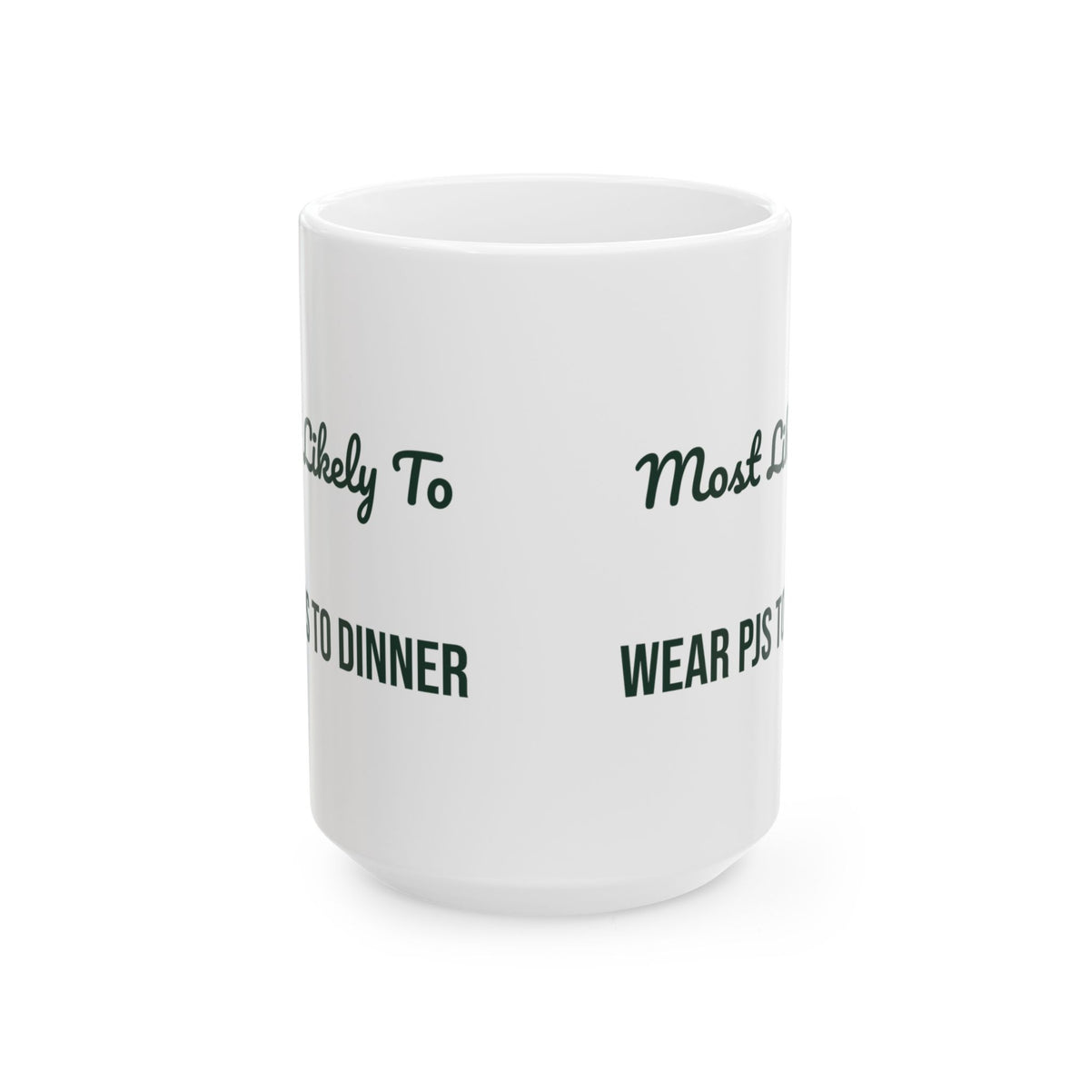 Funny Christmas Coffee Mug Most Likely To Wear PJs To Dinner Family Set