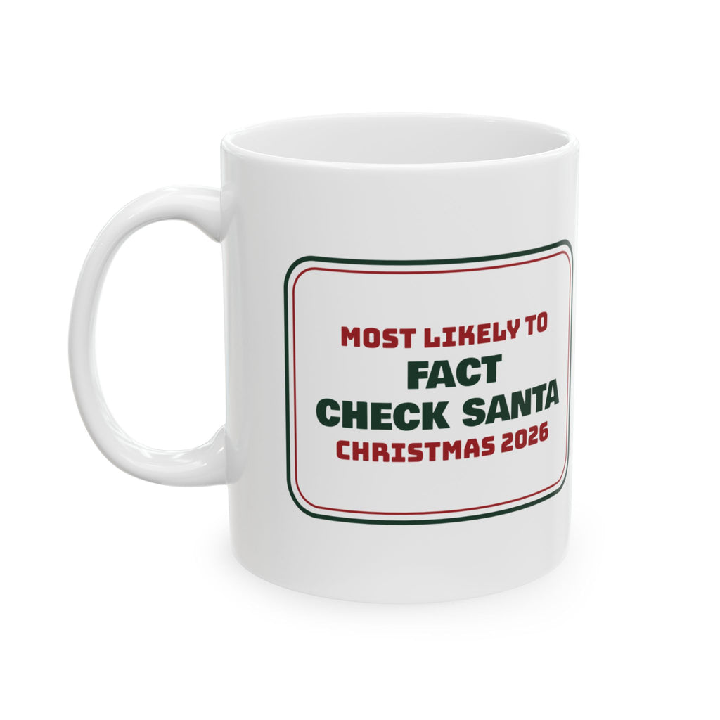 Funny Family Christmas Coffee Mug Most Likely To Fact Check Santa