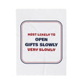Funny Family Christmas Throw Blanket Most Likely To Open Presents Very