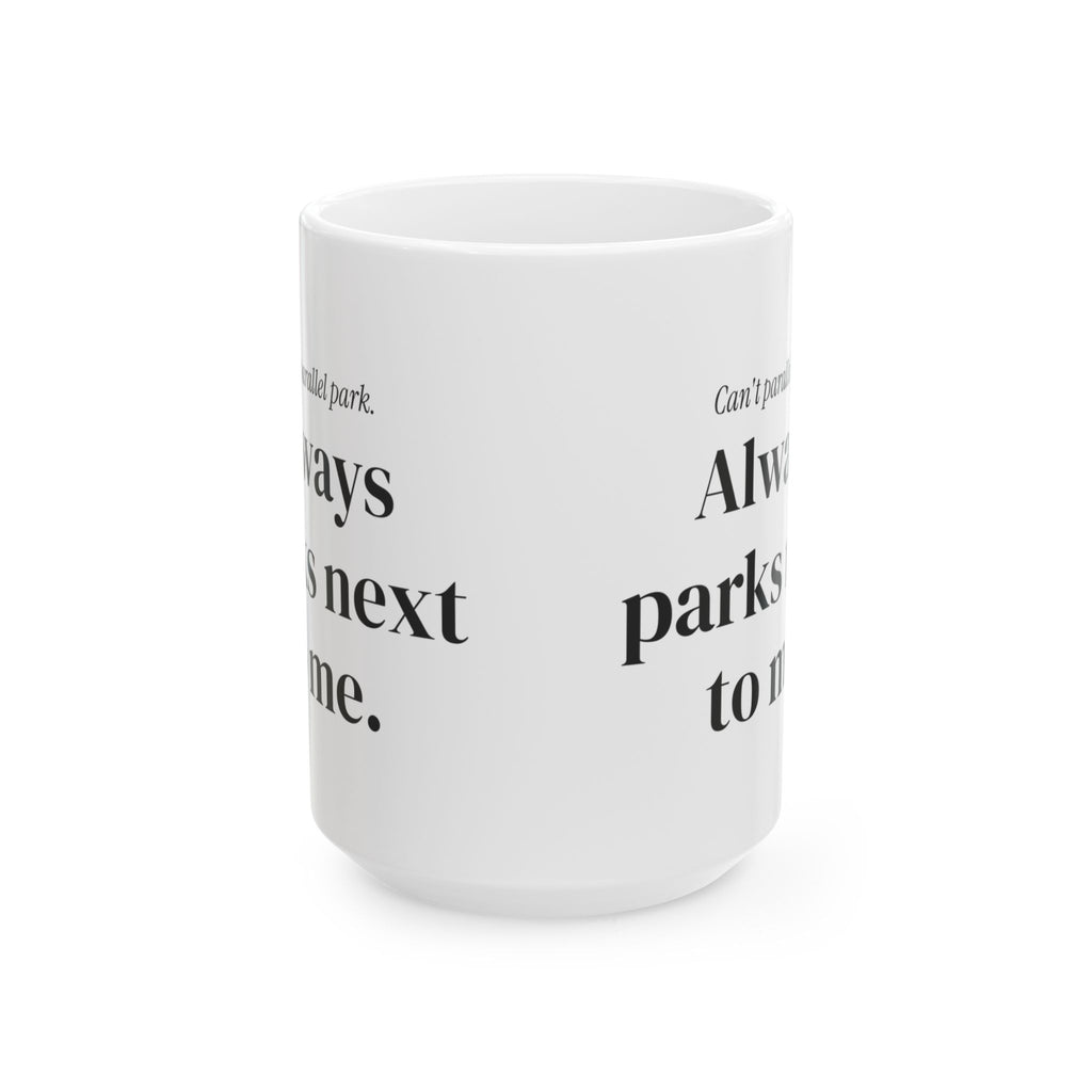 Funny Boyfriend Coffee Mug Always Parks Next To Me
