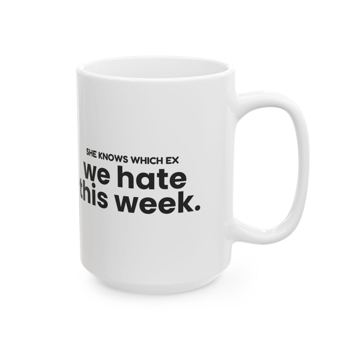 Funny Best Friend Coffee Mug She Knows Which Ex We Hate For Her
