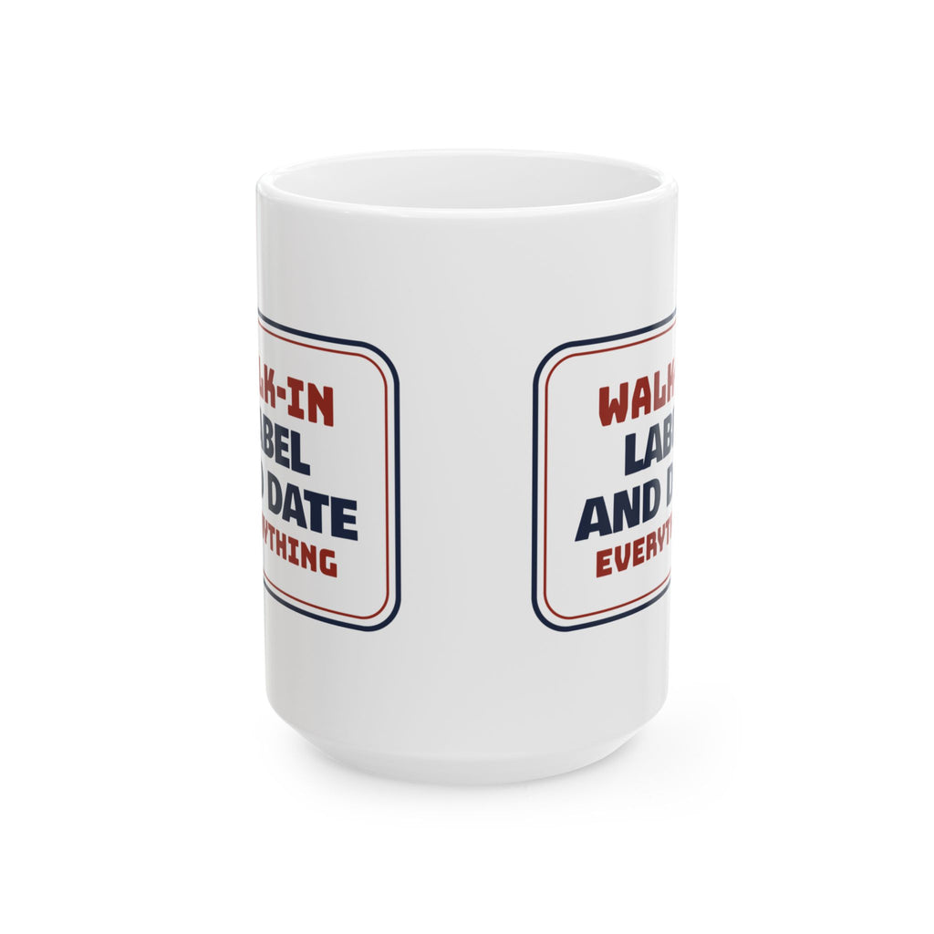 Funny Chef Coffee Mug Label And Date Everything Walk-In Sign