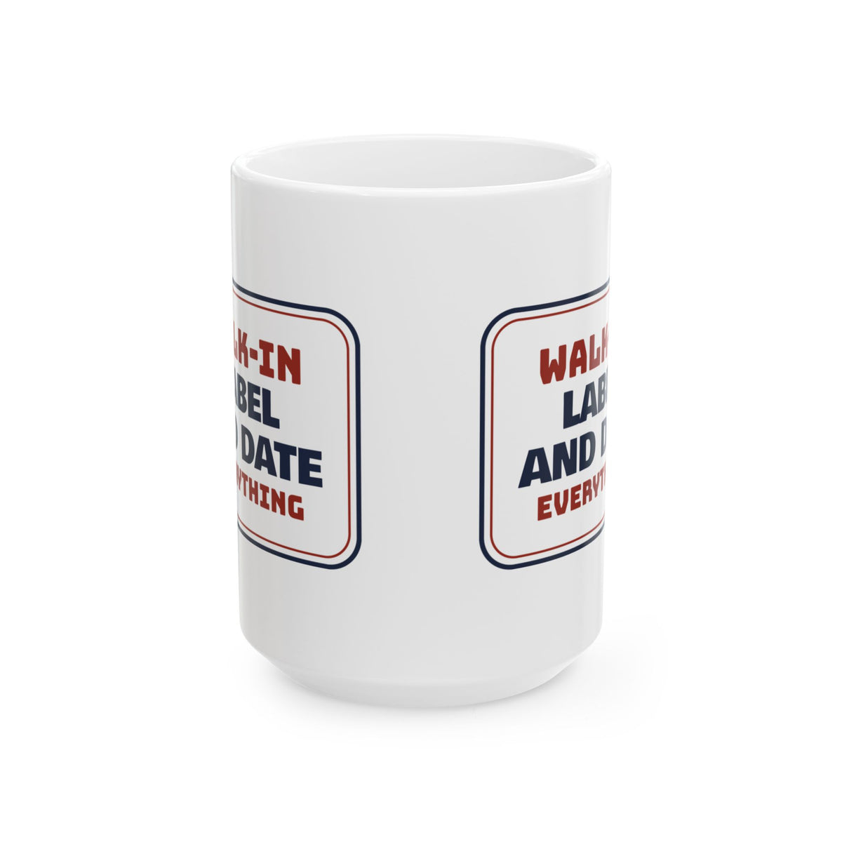Funny Chef Coffee Mug Label And Date Everything Walk-In Sign