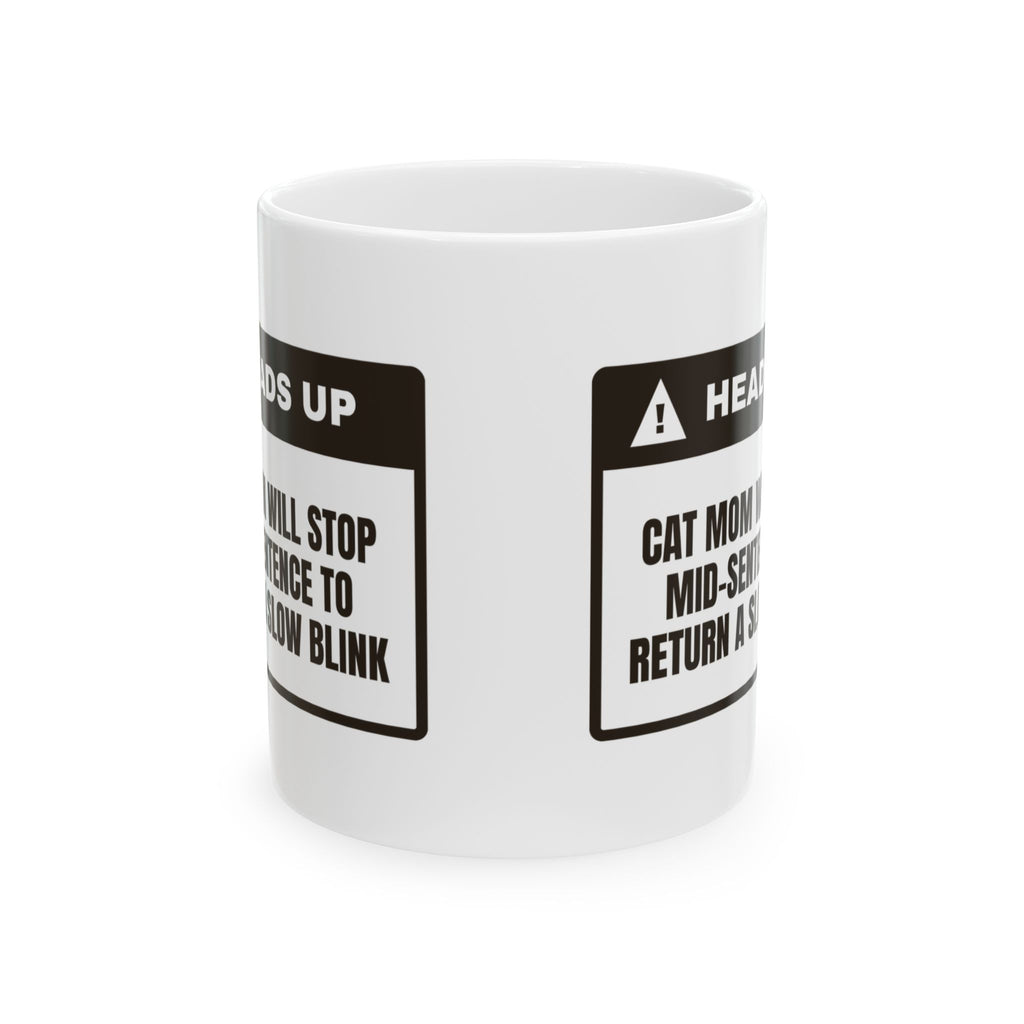 Funny Cat Mom Coffee Mug Mid-Sentence Slow Blink Warning For Cat Moms