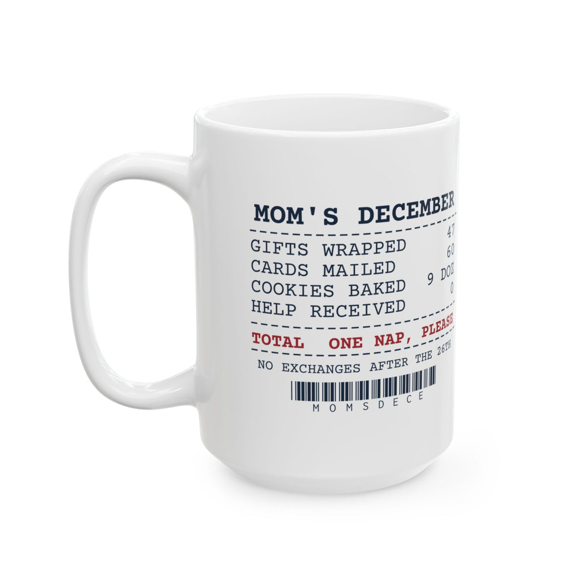 Funny Christmas Coffee Mug Mom's December Receipt For Mom
