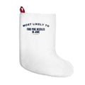 Funny Christmas Stocking Most Likely To Find Pine Needles In June