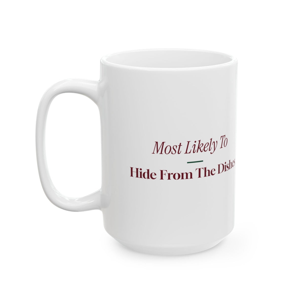 Funny Christmas Family Coffee Mug Most Likely To Hide From The Dishes