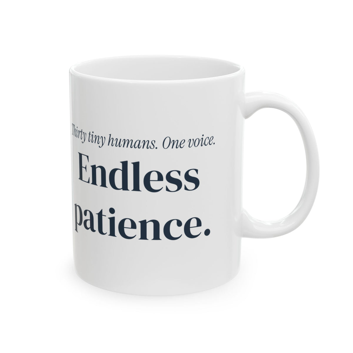 Funny Teacher Coffee Mug Thirty Tiny Humans One Voice