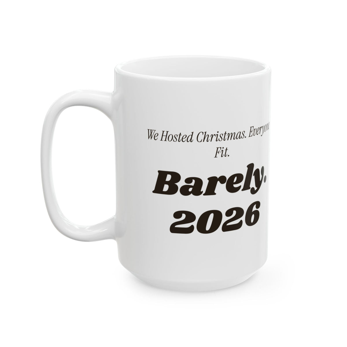 Funny Christmas Host Coffee Mug We Hosted Christmas Everyone Fit 2026