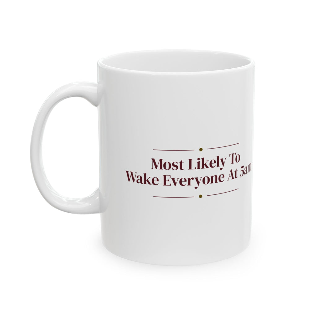 Funny Christmas Sibling Coffee Mug Most Likely To Wake Everyone At 5am