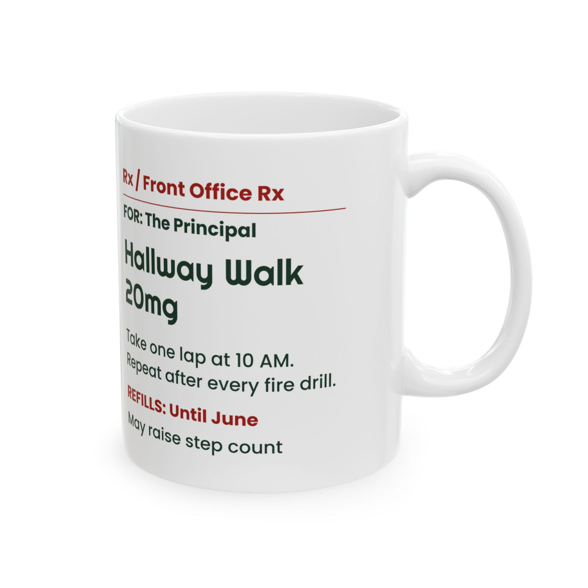 Funny Principal Coffee Mug Hallway Walk 20mg Prescription Label