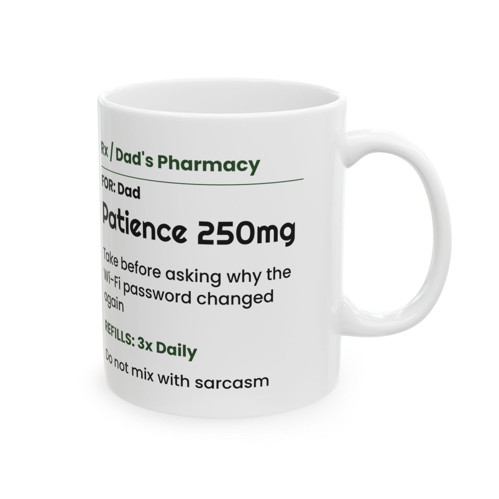 Patience 250mg Coffee Mug Funny Dad