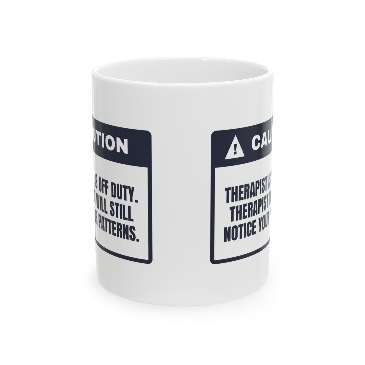 Funny Therapist Coffee Mug Off Duty Still Noticing Patterns