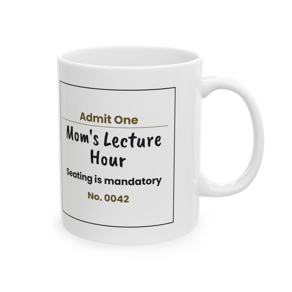 Funny Mom Lecture Hour Ticket Coffee Mug For Moms