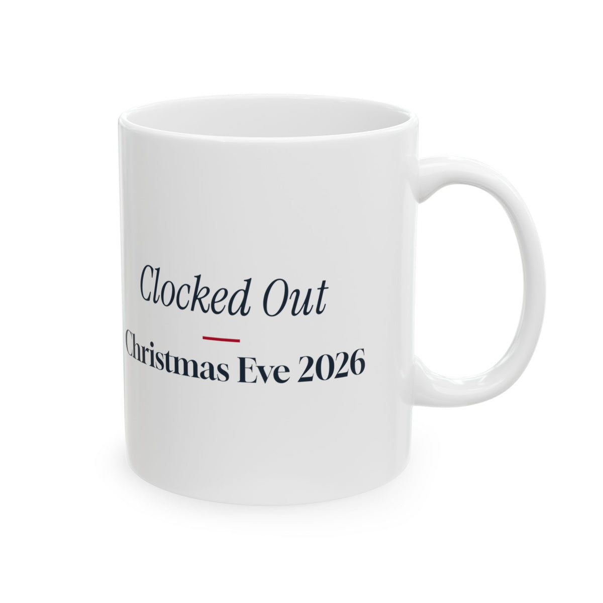 Funny Christmas Retail Coffee Mug Clocked Out Christmas Eve 2026