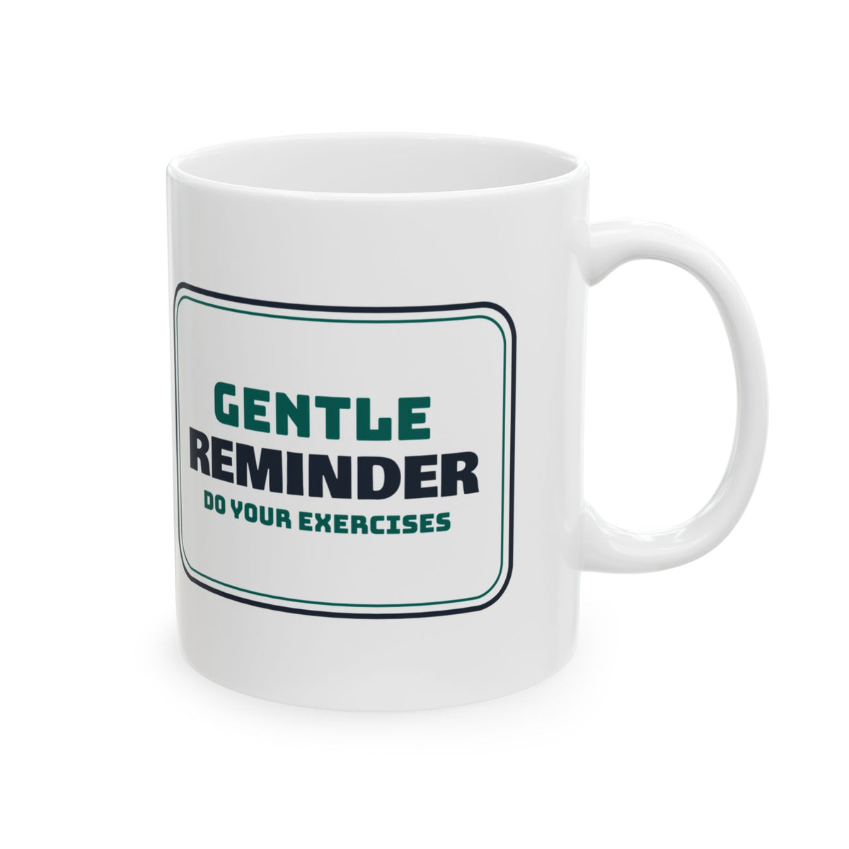 Gentle Reminder Do Your Exercises Coffee Mug