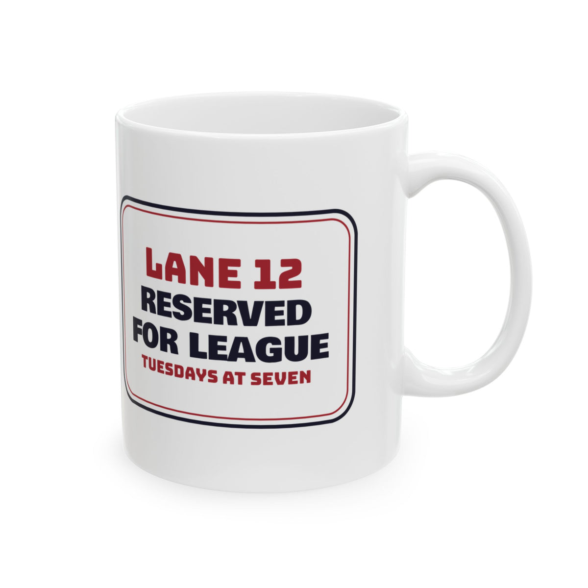Bowling Coffee Mug Reserved For League Tuesdays At Seven