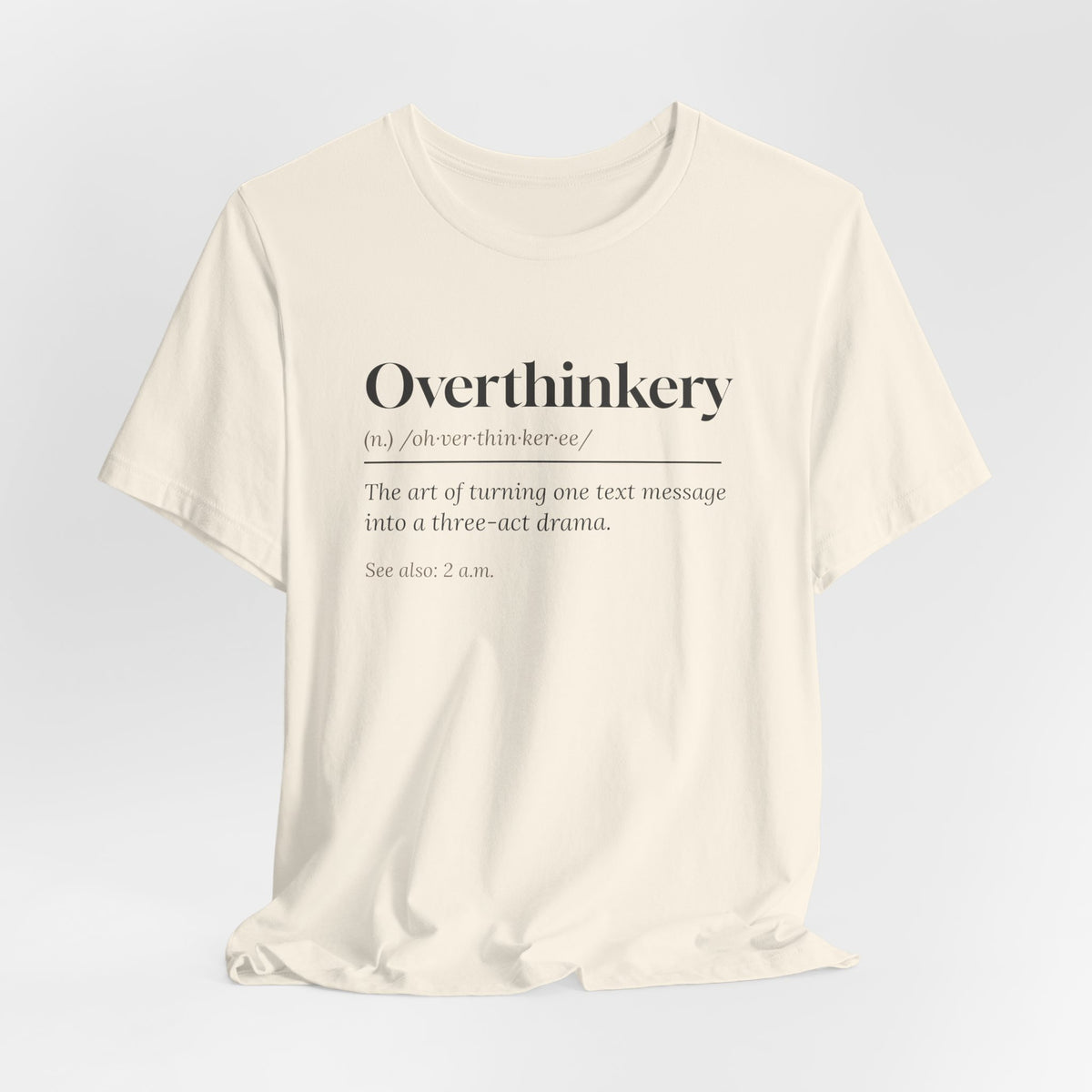 Funny Overthinker Shirt Overthinkery Definition