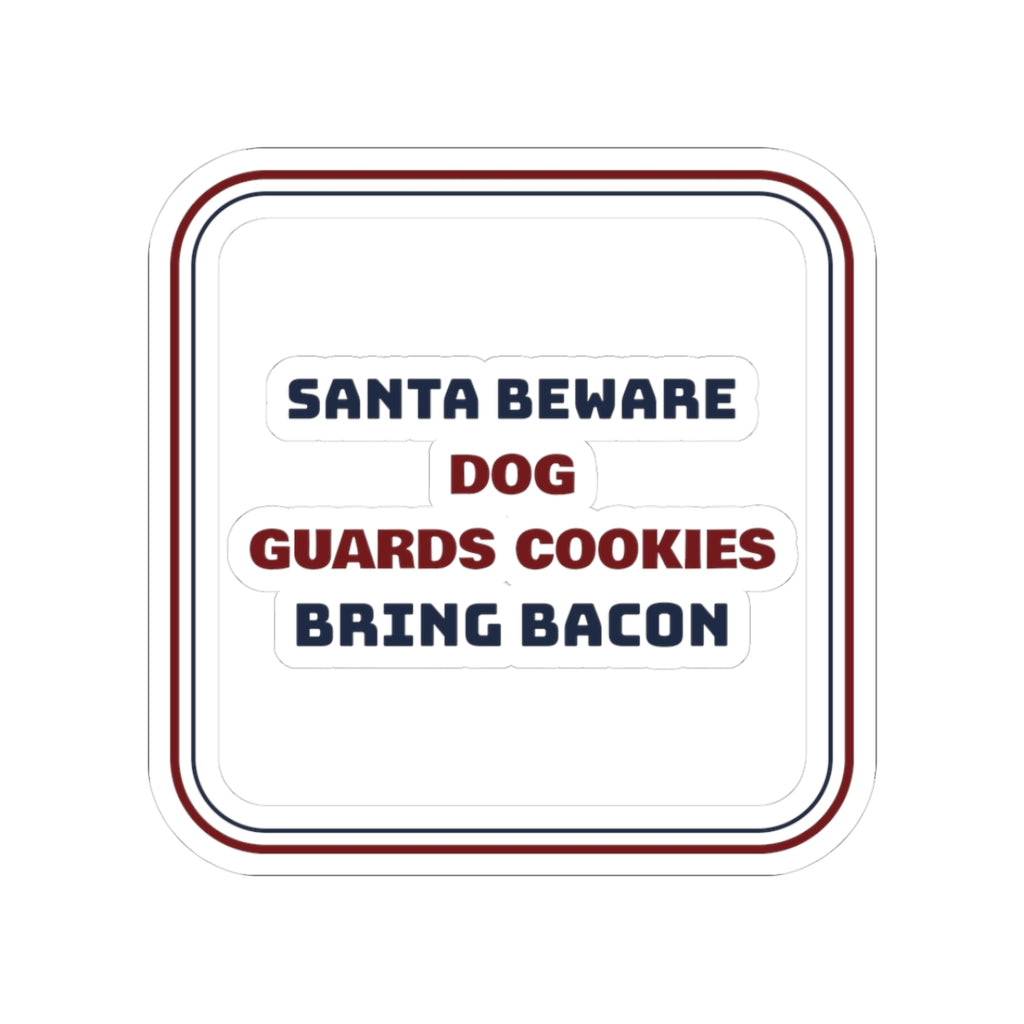 Funny Christmas Sticker Santa Beware Bring Bacon For Dog Owners