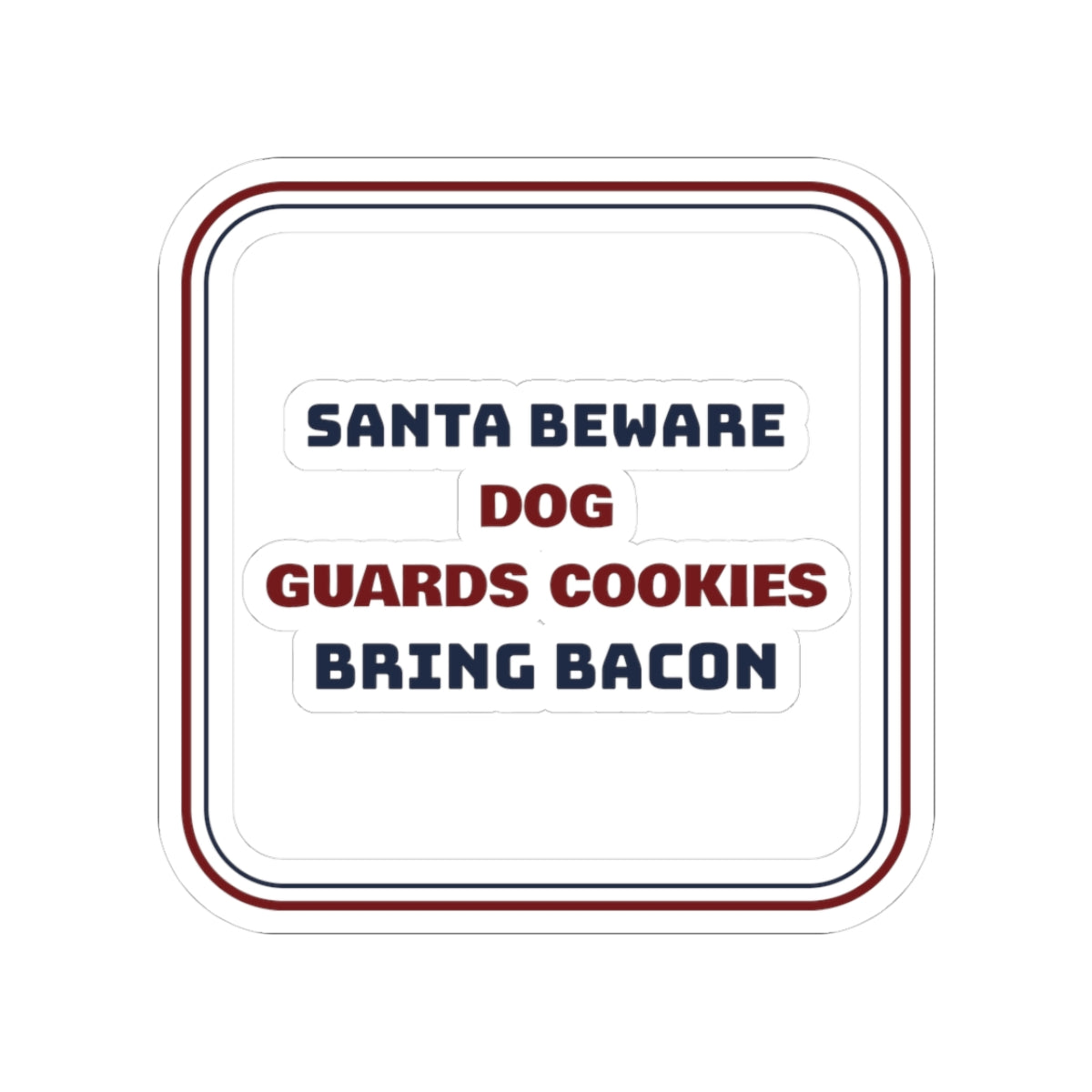 Funny Christmas Sticker Santa Beware Bring Bacon For Dog Owners