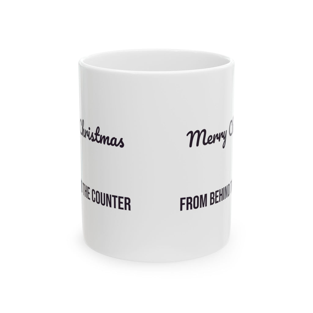 Retail Christmas Coffee Mug Merry Christmas From Behind The Counter